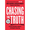 Chasing the Truth: A Young Journalist's Guide to Investigative Reporting: She Said Young Readers Edition - Paperback