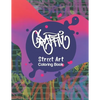 Graffiti Street Art Coloring Book: Letters & Characters Designs - Gift Idea for Kids & Teens and Adults - Paperback