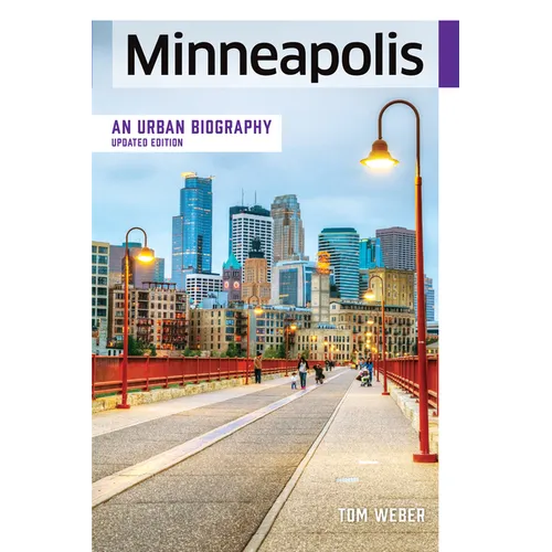 Minneapolis: An Urban Biography - Paperback