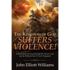The Kingdom of God Suffers Violence!: Faithful Believers Press through the Narrow Gate and the Difficult Way To God's Kingdom! - Paperback