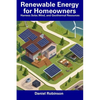 Renewable Energy for Homeowners: Harness Solar, Wind, and Geothermal Resources - Paperback