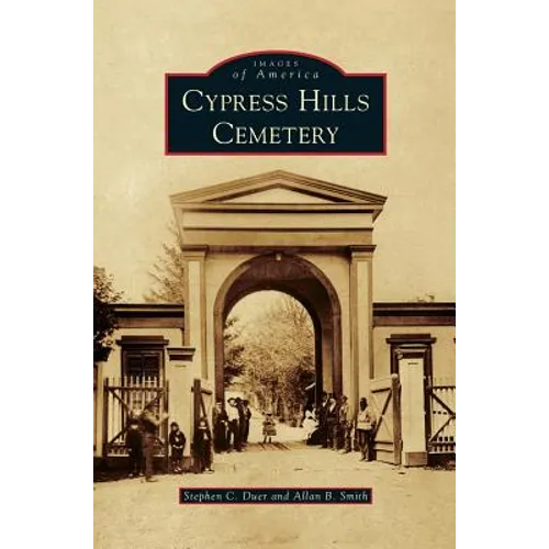 Cypress Hills Cemetery - Hardcover