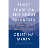 Three Years on the Great Mountain: A Memoir of Zen and Fearlessness - Paperback