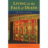 Living in the Face of Death: The Tibetan Tradition - Paperback