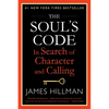 The Soul's Code: In Search of Character and Calling - Paperback