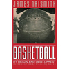 Basketball: Its Origin and Development - Paperback