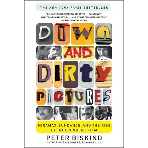 Down and Dirty Pictures: Miramax, Sundance, and the Rise of Independent Film - Paperback
