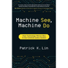 Machine See, Machine Do: How Technology Mirrors Bias in Our Criminal Justice System - Paperback