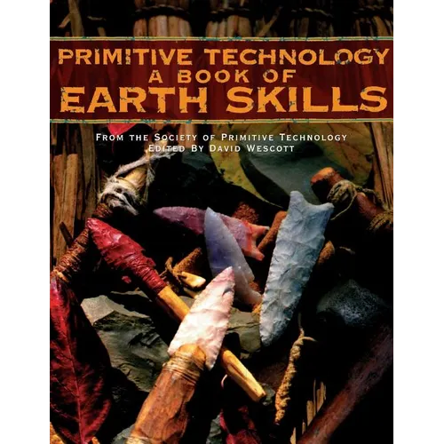 Primitive Technology: A Book of Earth Skills - Paperback