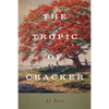 The Tropic of Cracker - Paperback