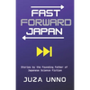 Fast Forward Japan: Stories by the Founding Father of Japanese Science Fiction - Paperback