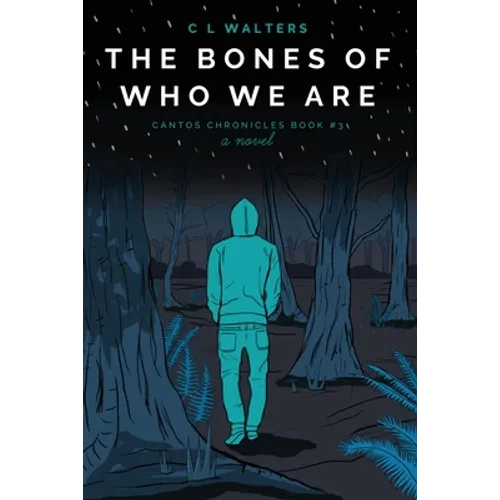 The Bones of Who We Are: Cantos Chronicles 3 - Paperback