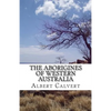 The Aborigines of Western Australia - Paperback