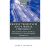 Ernst Troeltsch and Liberal Theology: Religion and Cultural Synthesis in Wilhelmine Germany - Hardcover