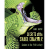 Secrets of the Snake Charmer: Snakes in the 21st Century - Paperback
