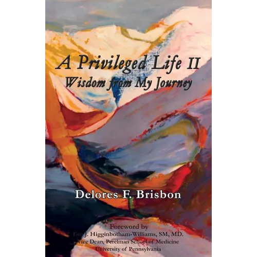 A Privileged Life II: Wisdom from My Journey - Paperback