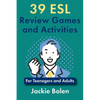 39 ESL Review Games and Activities: For Teenagers and Adults - Paperback