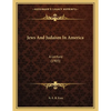 Jews And Judaism In America: A Lecture (1905) - Paperback