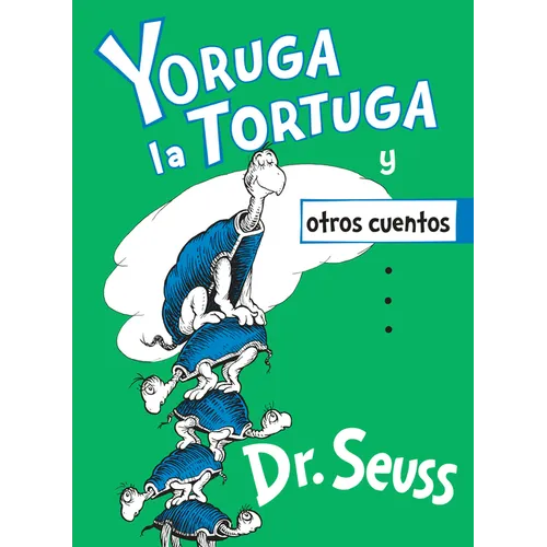 Yoruga La Tortuga Y Otros Cuentos (Yertle the Turtle and Other Stories Spanish Edition) - Hardcover