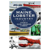The Maine Lobster Industry: A History of Culture, Conservation & Commerce - Hardcover