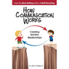 How Communication Works: Creating Win/Win Relationships - Paperback