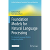 Foundation Models for Natural Language Processing: Pre-Trained Language Models Integrating Media - Paperback