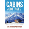 Cabins & Cottages: Simple Living, Tiny Houses, Off The Grid, Everything You Need To Know About Cabins & Cottages - Paperback
