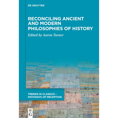 Reconciling Ancient and Modern Philosophies of History - Paperback
