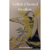 Yellow Chested Swallow - Paperback