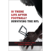Is There Life After Football?: Surviving the NFL - Paperback