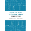 How to Host a Dinner Party - Hardcover