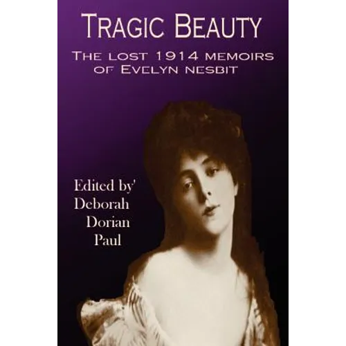Tragic Beauty: The Lost 1914 Memoirs of Evelyn Nesbit - Paperback