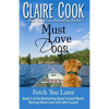 Must Love Dogs: Fetch You Later - Paperback