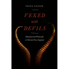 Vexed with Devils: Manhood and Witchcraft in Old and New England - Paperback