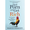 Quit Porn and Get Rich: The Unspoken Rule of Successful People - Paperback