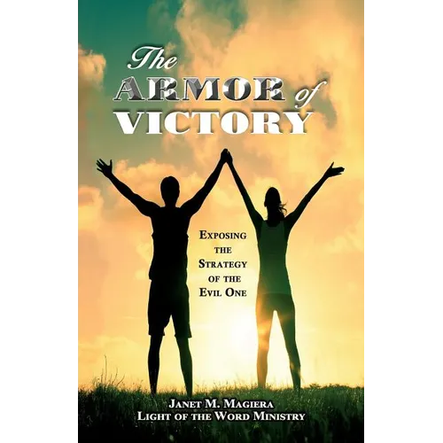 The Armor of Victory: Exposing the Strategy of the Evil One - Paperback
