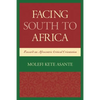 Facing South to Africa: Toward an Afrocentric Critical Orientation - Paperback