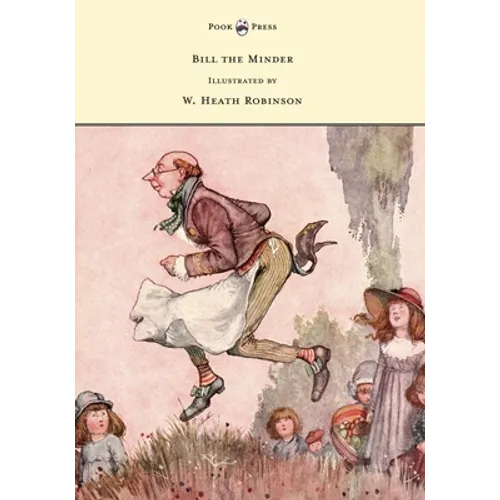Bill the Minder - Illustrated by W. Heath Robinson - Paperback