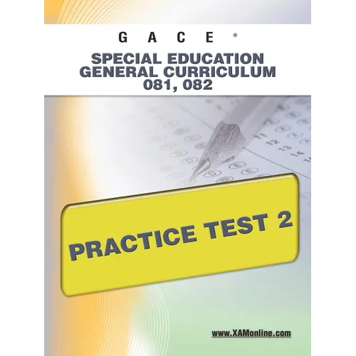 Gace Special Education General Curriculum 081, 082 Practice Test 2 - Paperback