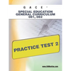 Gace Special Education General Curriculum 081, 082 Practice Test 2 - Paperback
