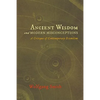 Ancient Wisdom and Modern Misconceptions: A Critique of Contemporary Scientism - Paperback