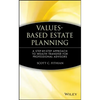 Values-Based Estate Planning: A Step-By-Step Approach to Wealth Transfer for Professional Advisors - Hardcover