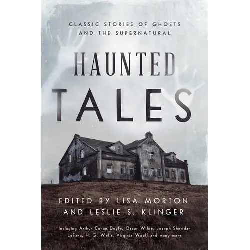 Haunted Tales: Classic Stories of Ghosts and the Supernatural - Hardcover