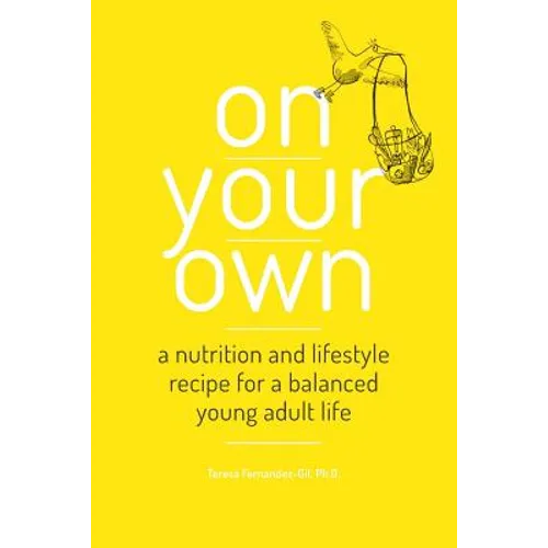 On Your Own: A nutrition and lifestyle recipe for a balanced young adult life - Paperback