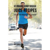 67 Organic Kidney Disease Juice Recipes: Solve Your Kidney Problems without Pills or Medicine - Paperback