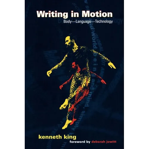 Writing in Motion: Body--Language--Technology - Paperback