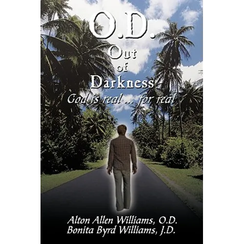 O.D. Out of Darkness: God Is Real ... for Real - Paperback