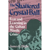The Shattered Crystal Ball: Fear and Learning in the Cuban Missile Crisis - Paperback
