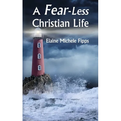 A Fear-Less Christian Life - Paperback