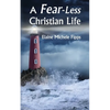 A Fear-Less Christian Life - Paperback